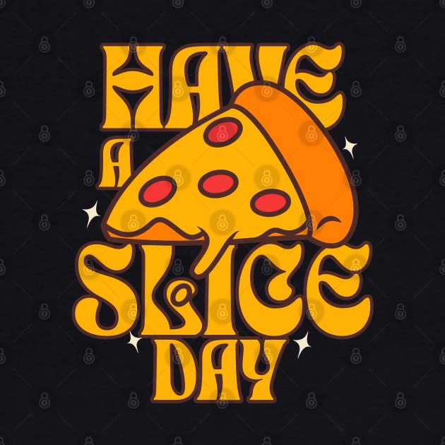 Have A Slice Day by Norse Magic